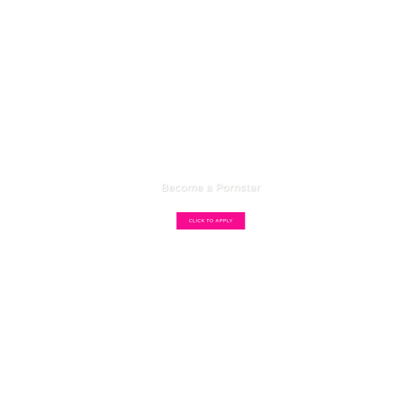 Details : Porn Agency Â» Apply Now to Become a Pornstar! &#187; Become a Pornstar